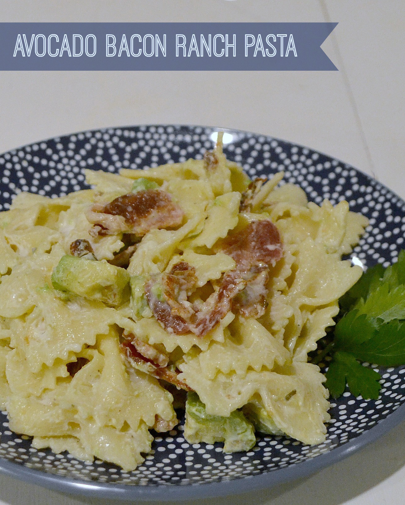 Avocado Bacon Ranch Pasta