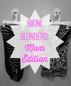 Bikini Blunders: Mom Edition