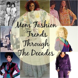 Mom Fashion Trends Through The Decades