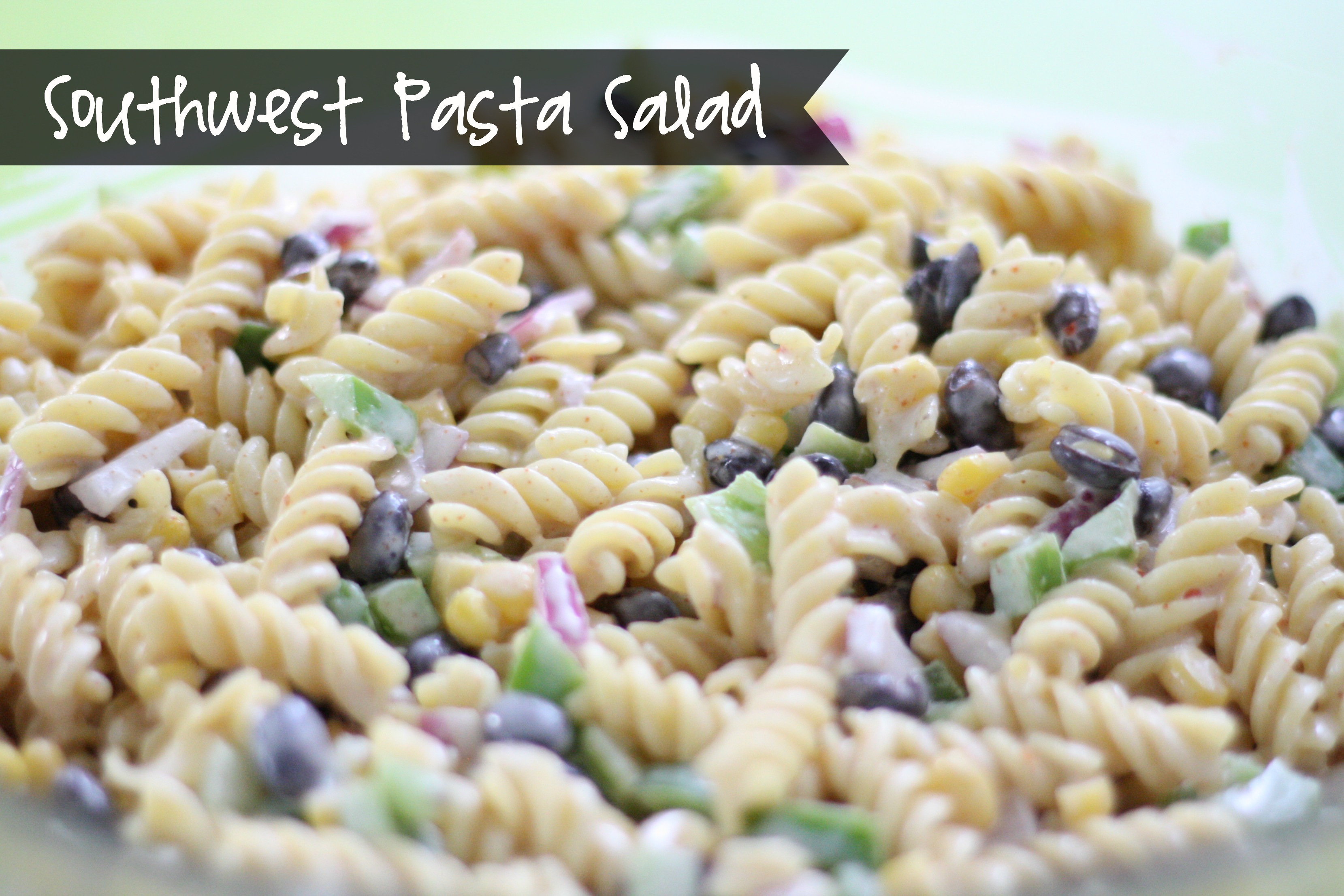 The Best Southwest Pasta Salad