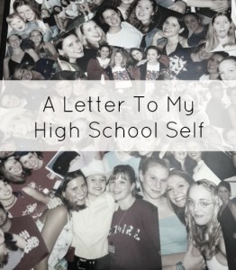 A Letter To My High School Self