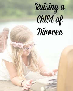 Raising a Child of Divorce