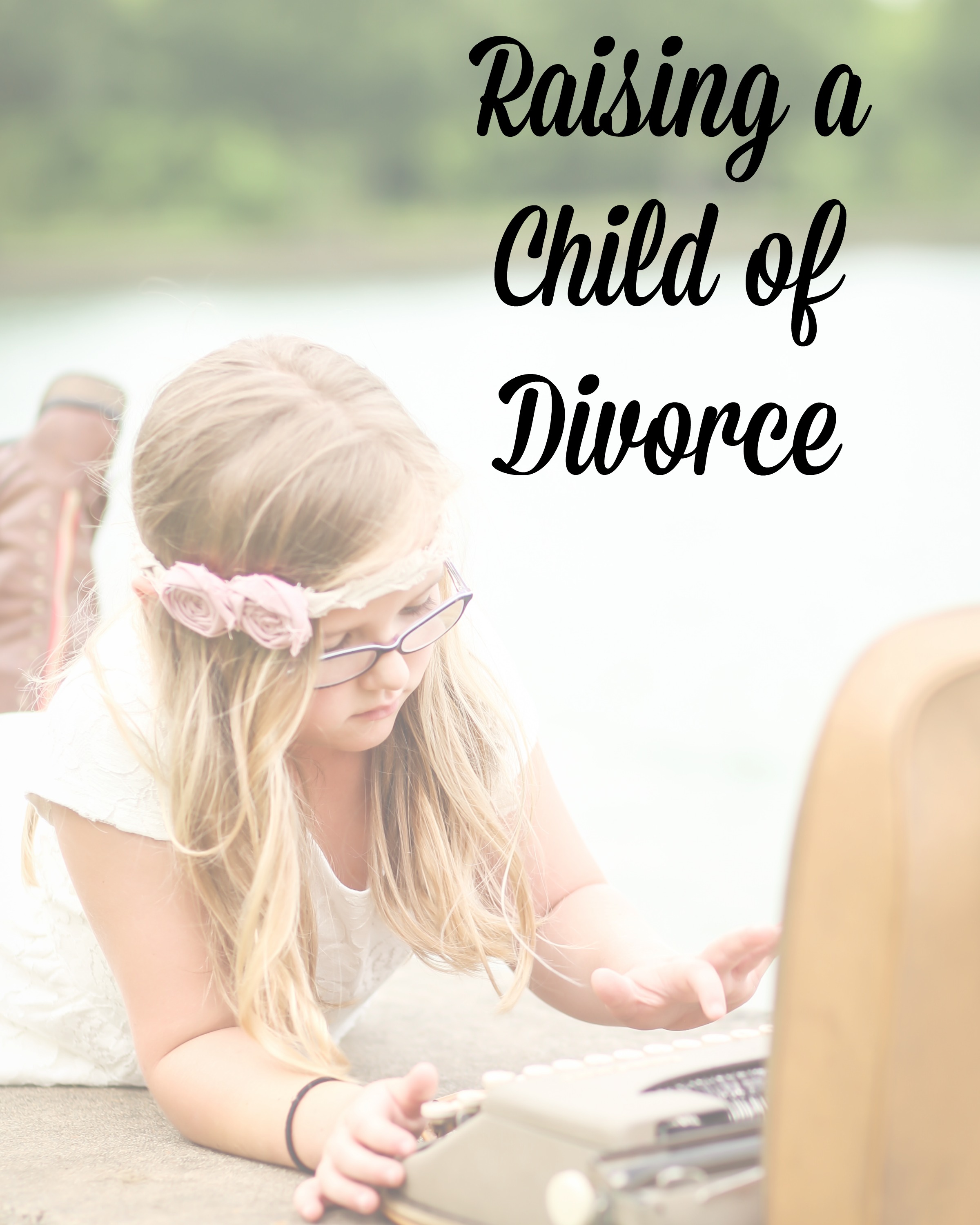 Raising a Child of Divorce