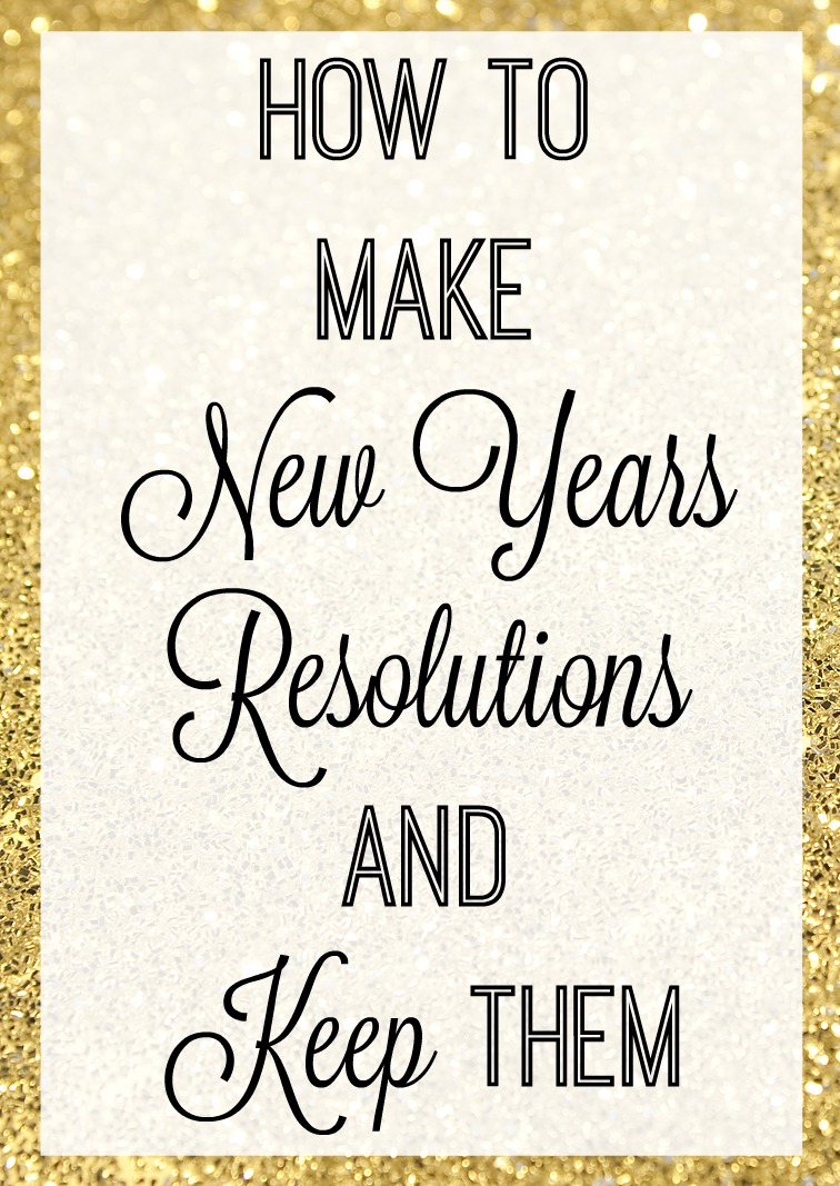 How To Make New Years Resolutions And Keep Them Moms Without Answers How To Make New Years Resolutions And Keep Them Moms Without Answers