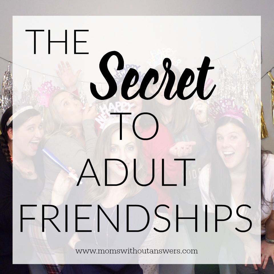 The Secret To Adult Friendships