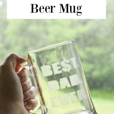 DIY Father’s Day Beer Mug