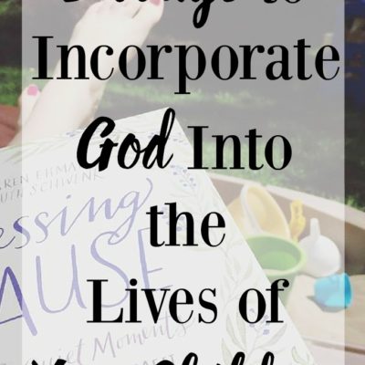 5 Ways to Incorporate God Into the Lives of Your Children