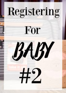 Registering for Baby #2. What you really need!