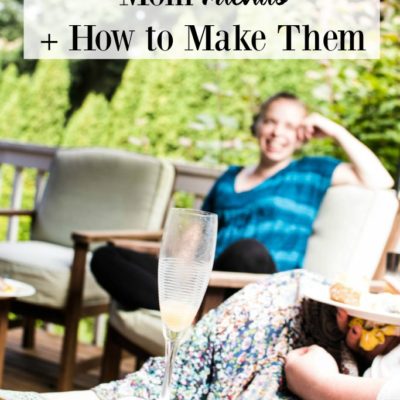 Why You Need Mom Friends + How to Make Them