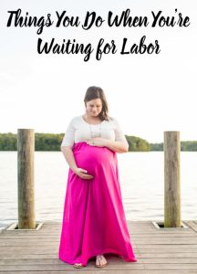 Things You Do When You're Waiting for Labor