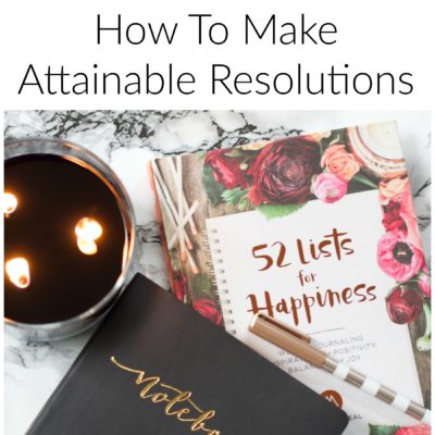 2016 Reflections & How To Make Attainable Resolutions