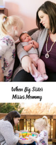 Welcoming a Sibling: When Big Sister Misses Mommy