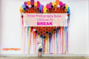 Three Photography Rules I Choose to Break