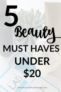5 Beauty Must Haves Under $20