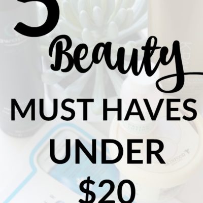 5 Beauty Must Haves Under $20