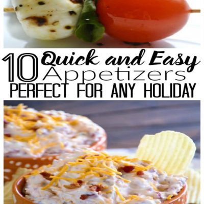 10 Quick and Easy Appetizers Perfect for any Holiday