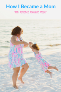 How I Became a Mom – Patience, PCOS & Prayer